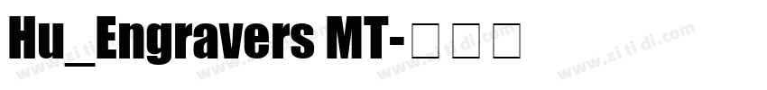 Hu_Engravers MT字体转换